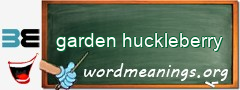 WordMeaning blackboard for garden huckleberry
